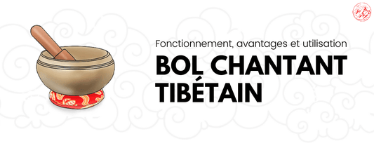 bol chantant tibetain fonctionnement avantages et utilisation