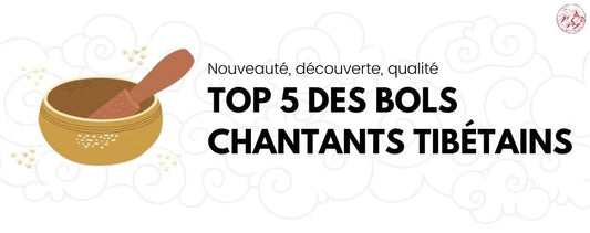 Top 5 bols chantants tibétains